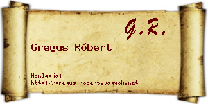 Gregus Róbert névjegykártya